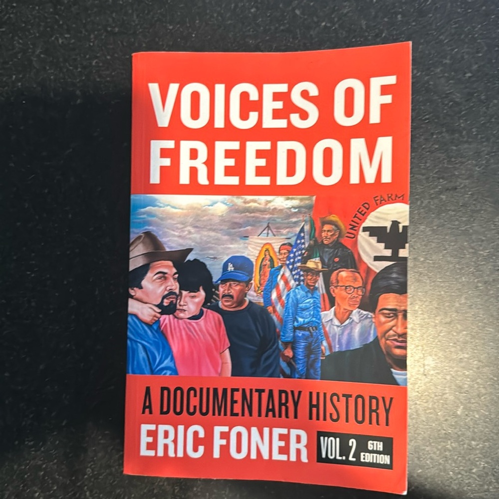 Voices of Freedom A Documenrary History volume 2 6th edition by Eric Foner